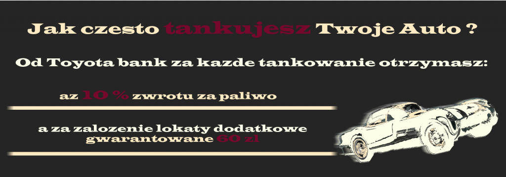 toyota bank 60zl + 10 zwrotu